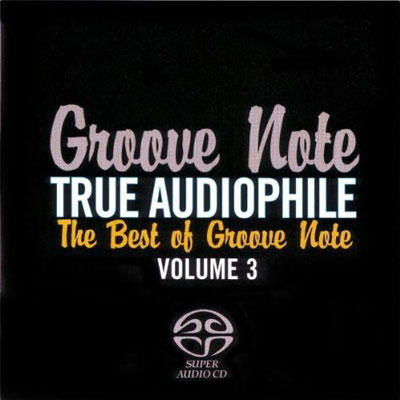 商品詳細 ： V.A.(SACD/HYBRID) TRUE AUDIOPHILE THE BEST OF GROOVE NOTE VOLUME3