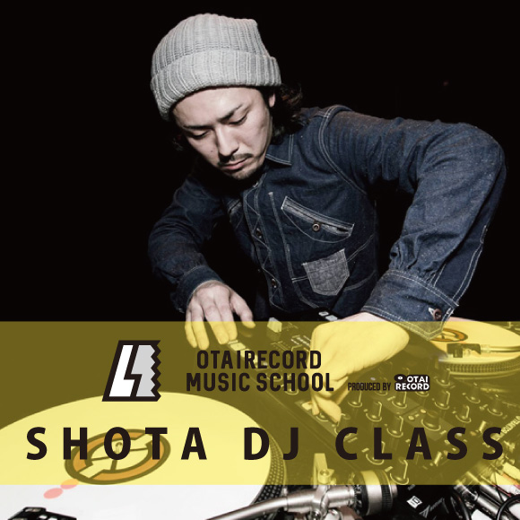 SHOTA DJ CLASS