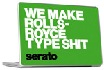 iڍ F Serato/ANZT/GELASKINS LAPTOP SKIN WE MAKE ROLLSROYCE TYPE SHIT (Green)