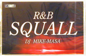 iڍ F DJ MIKE-MASA(TAPE) R&B SQUALL