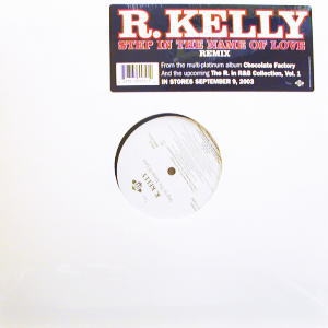 iڍ F R.KELLY(12) STEP IN THE NAME OF LOVE REMIX