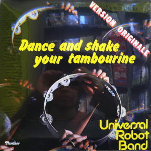 iڍ F UNIVERSAL ROBOT BAND(LP) DANCE AND SHAKE YOUR TAMBOURINE