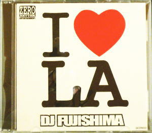 iڍ F DJ FUJISHIMA(CD) I LOVE LA
