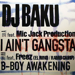iڍ F DJ BAKU(12) I AIN'T GANGSTA / B-BOY AWAK