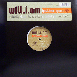 iڍ F WILL.I.AM(12) I GOT IT FROM MY MAMA