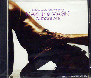 MAKI THE MAGIC(MIX CD) CHOCOLATE -DJ機材アナログレコード専門店