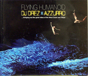 iڍ F DJ DREZ X AZZURRO(MIX CD) FLYING HUMANOID