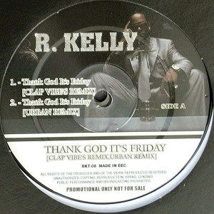 iڍ F R. KELLY(12) THANK GOD IT'S FRIDAY [CLAP VIBE'S REMIX,URBAN REMIX]