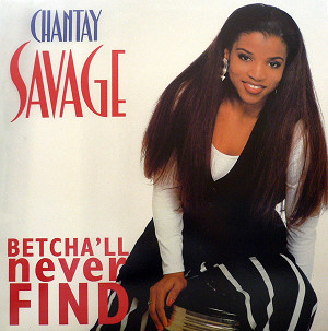 商品詳細 ： CHANTAY SAVAGE(12) BETCHA LL' NEVER FIND