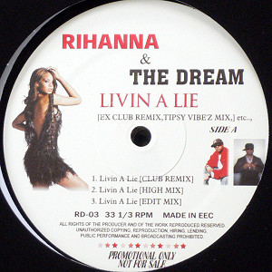 商品詳細 ： RIHANNA & THE DREAM(12) LIVIN A LIE [EX CLUB REMIX,TIPSY VIBE'Z MIX,] etc