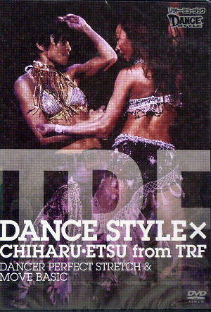 iڍ F DANCE STYLE CHIHARU-ETSU FROM TRF (DVD)