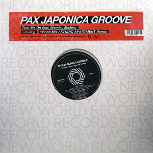 iڍ F PAX JAPONICA GROOVE FEAT.MONDAY(12) TURN ME ON