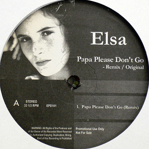 iڍ F ELSA(12) PAPA PLEASE DON'T GO (T'EN VA PAS) (REMIX / ORIGINAL)