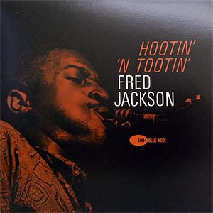 商品詳細 ： FRED JACKSON (フレッド・ジャクソン）　(LP) タイトル名：HOOTIN' 'N TOOTIN'