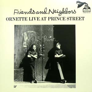 商品詳細 ： ORNETTE COLEMAN　(オーネット・コールマン)　(LP)　タイトル名：FRIENDS AND NEIGHBORS : ORNETTE LIVE AT PRINCE STREET