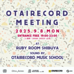 OTAIRECORD MEETING! 9月8日(月)開催決定！
