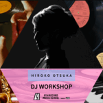 【HIROKO OTSUKHA】DJ WORKSHOP 2026.4.12 (SUN)